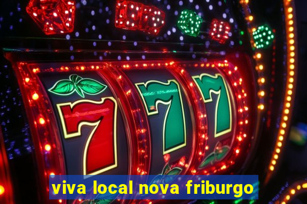 viva local nova friburgo